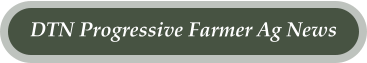 DTN Progressive Farmer Ag News