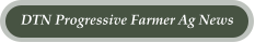 DTN Progressive Farmer Ag News