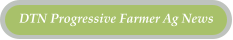 DTN Progressive Farmer Ag News